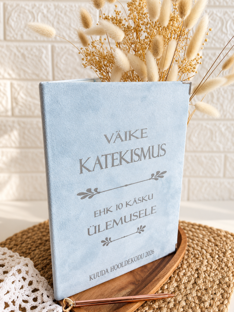 Väike katekismus Väike katekismus ehk 10 käsku ülemusele helesinistes personaalsetes A4 kaantes
